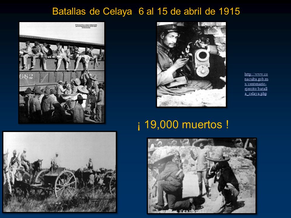 ¡ 19,000 muertos ! Batallas de Celaya 6 al 15 de abril de 1915