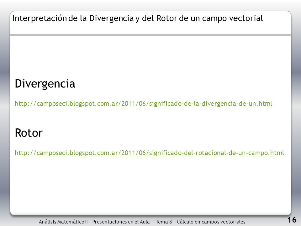 Interpretación de la Divergencia y del Rotor de un campo vectorial