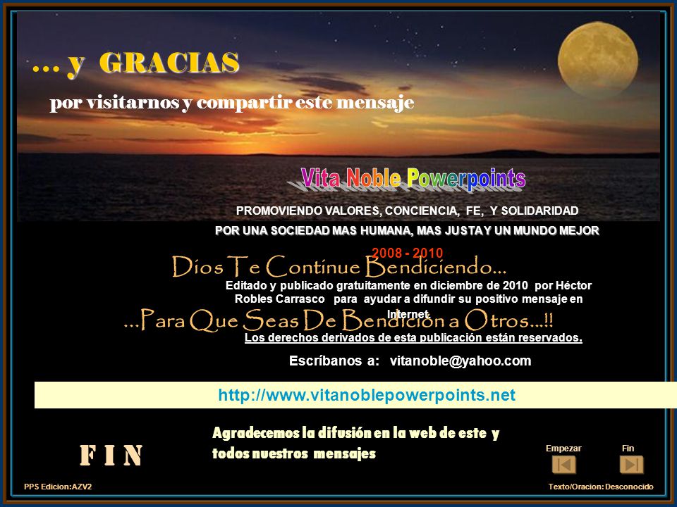 … y GRACIAS por visitarnos y compartir este mensaje. Vita Noble Powerpoints. PROMOVIENDO VALORES, CONCIENCIA, FE, Y SOLIDARIDAD.