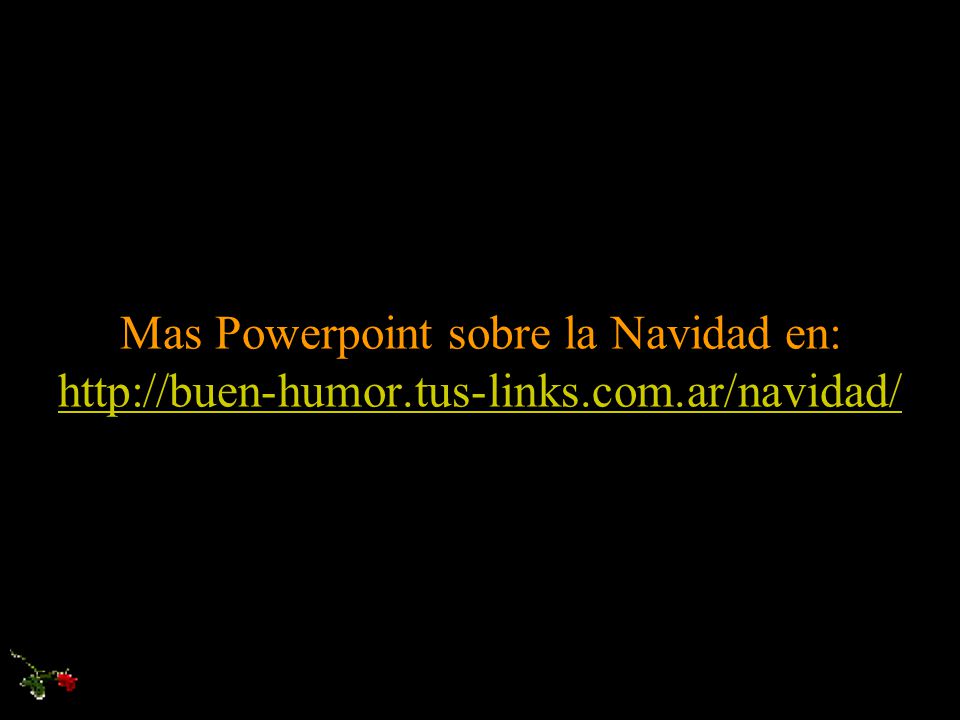 Mas Powerpoint sobre la Navidad en:   tus-links. com