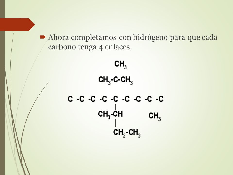 Ahora completamos con hidrógeno para que cada carbono tenga 4 enlaces.