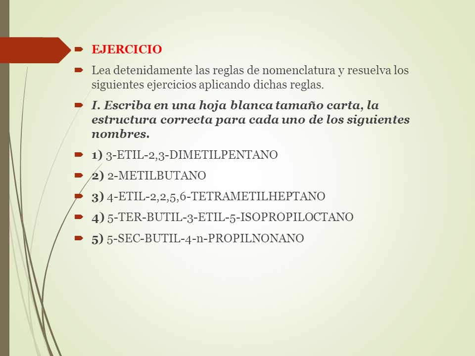 EJERCICIO Lea detenidamente las reglas de nomenclatura y resuelva los siguientes ejercicios aplicando dichas reglas.