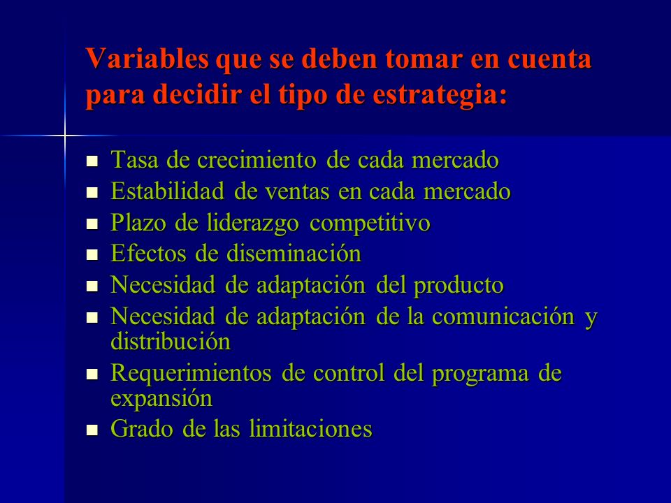 Variables que se deben tomar en cuenta para decidir el tipo de estrategia: