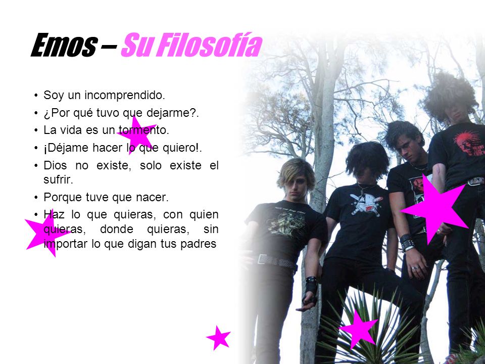 Emos – Su Filosofía Soy un incomprendido. ¿Por qué tuvo que dejarme .