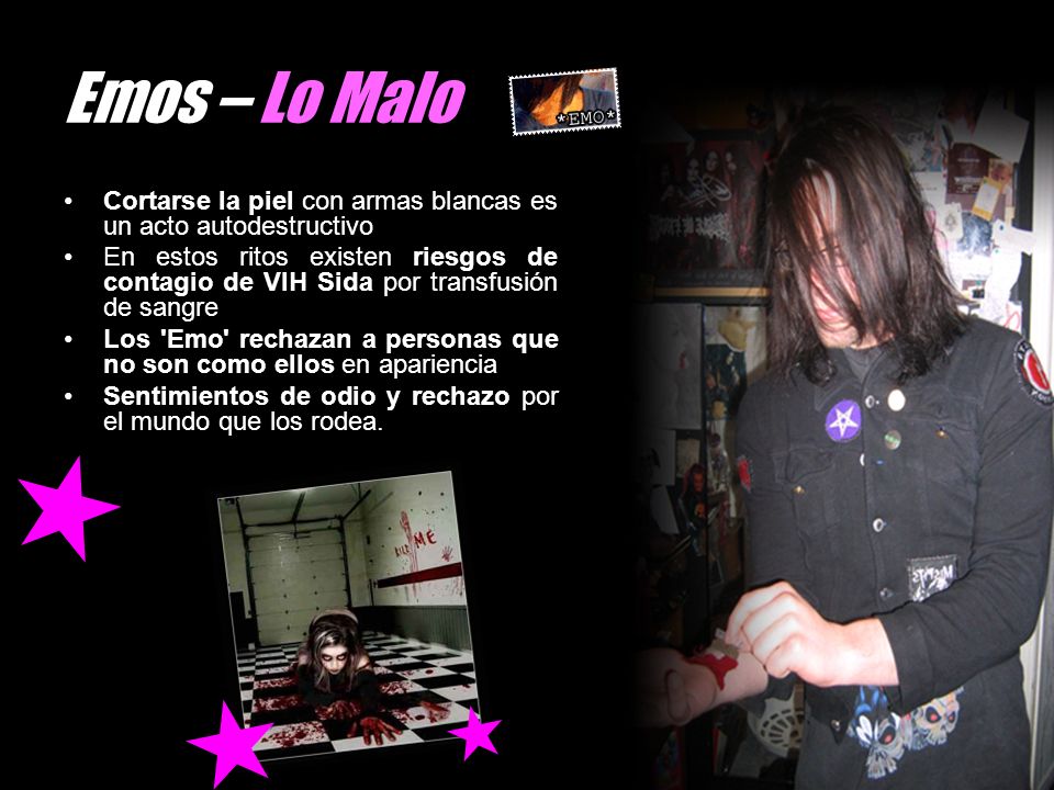 Emos – Lo Malo Cortarse la piel con armas blancas es un acto autodestructivo.