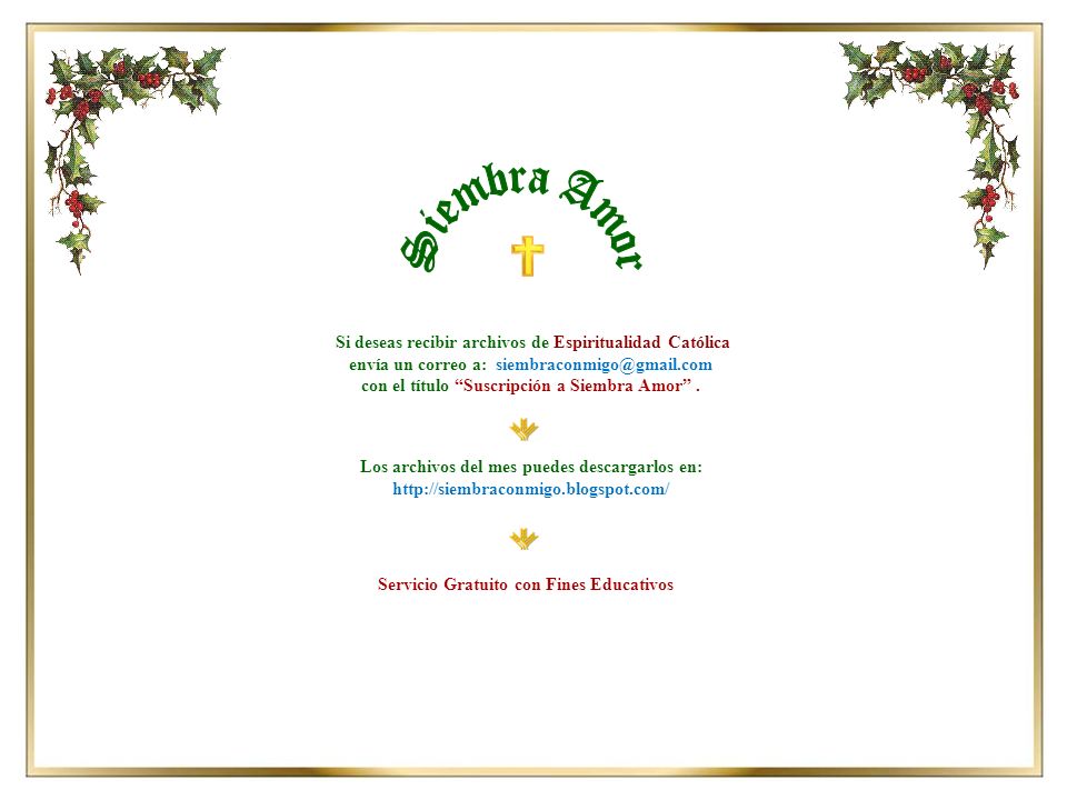 Siembra Amor Si deseas recibir archivos de Espiritualidad Católica