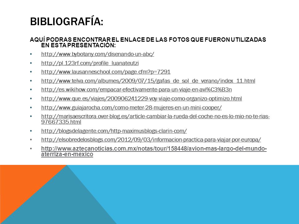 Bibliografía: AQUÍ PODRAS ENCONTRAR EL ENLACE DE LAS FOTOS QUE FUERON UTILIZADAS EN ESTA PRESENTACIÓN: