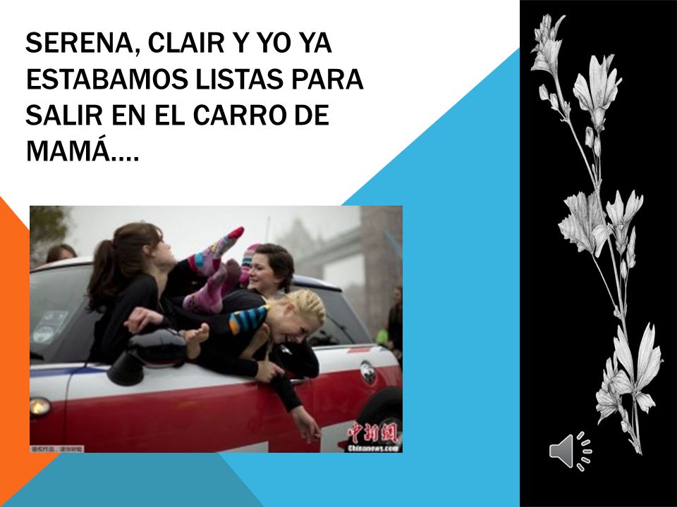 serena, clair y yo ya estabamos listas para salir en el carro de mamá….