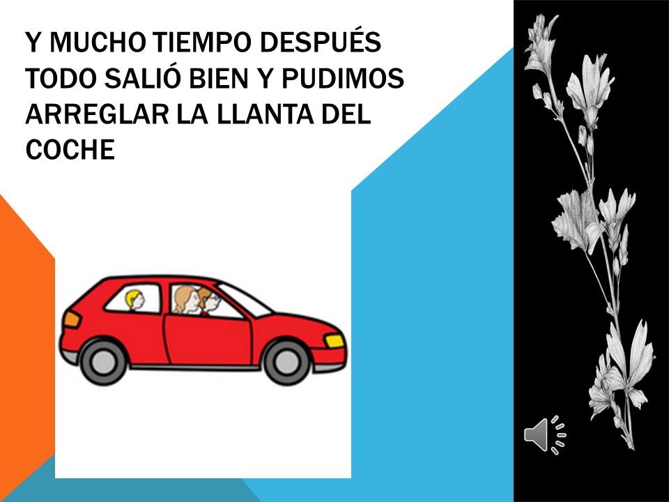 y mucho tiempo después todo salió bien y pudimos arreglar la llanta del coche