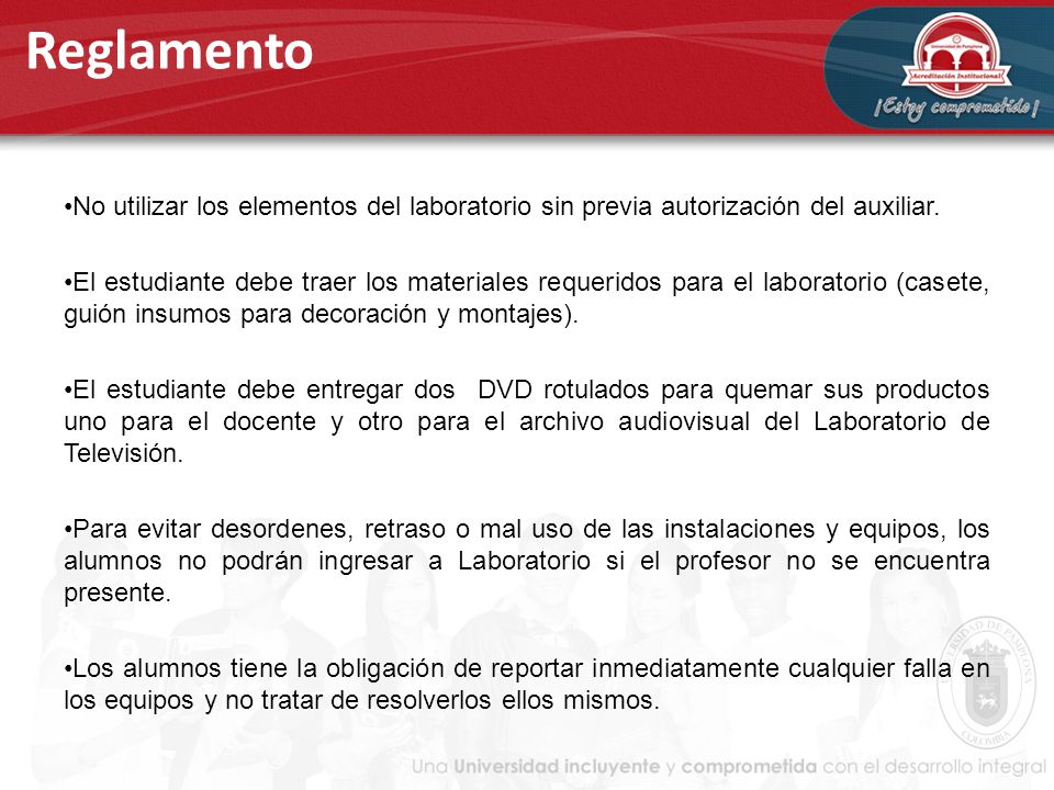 Reglamento No utilizar los elementos del laboratorio sin previa autorización del auxiliar.