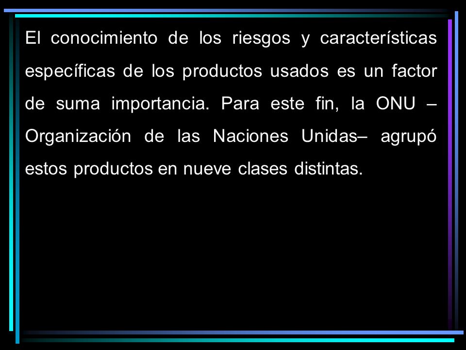 El conocimiento de los riesgos y características específicas de los productos usados es un factor de suma importancia.