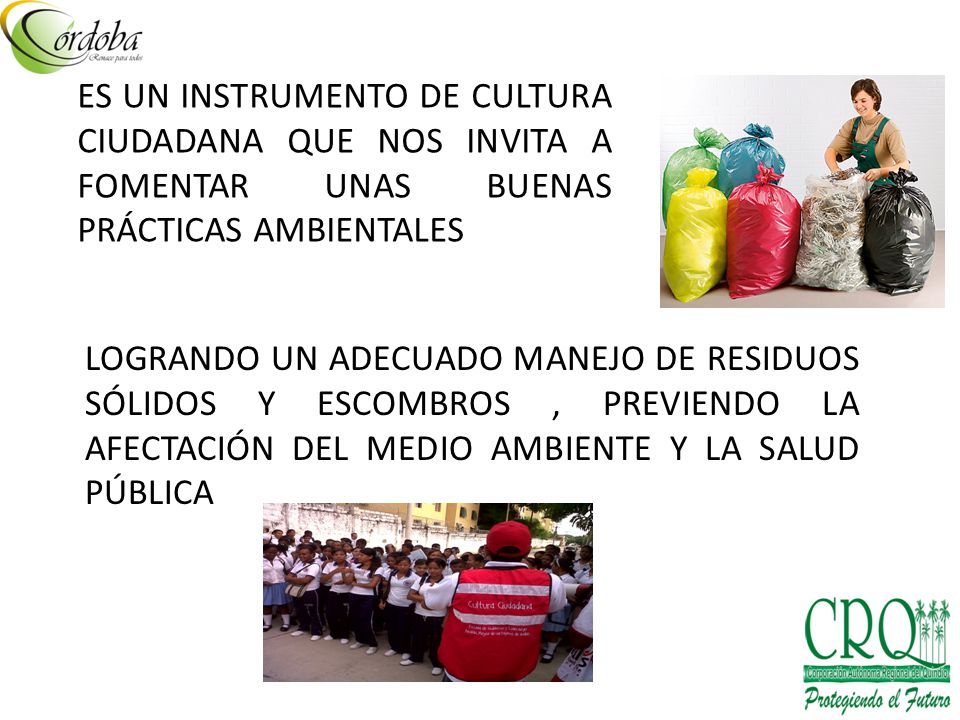 ES UN INSTRUMENTO DE CULTURA CIUDADANA QUE NOS INVITA A FOMENTAR UNAS BUENAS PRÁCTICAS AMBIENTALES