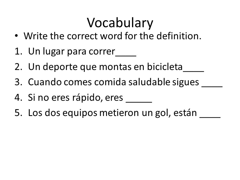 Vocabulary Write the correct word for the definition.