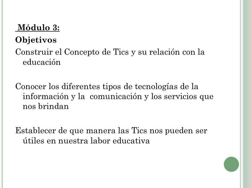 Módulo 3: Objetivos. Construir el Concepto de Tics y su relación con la educación.