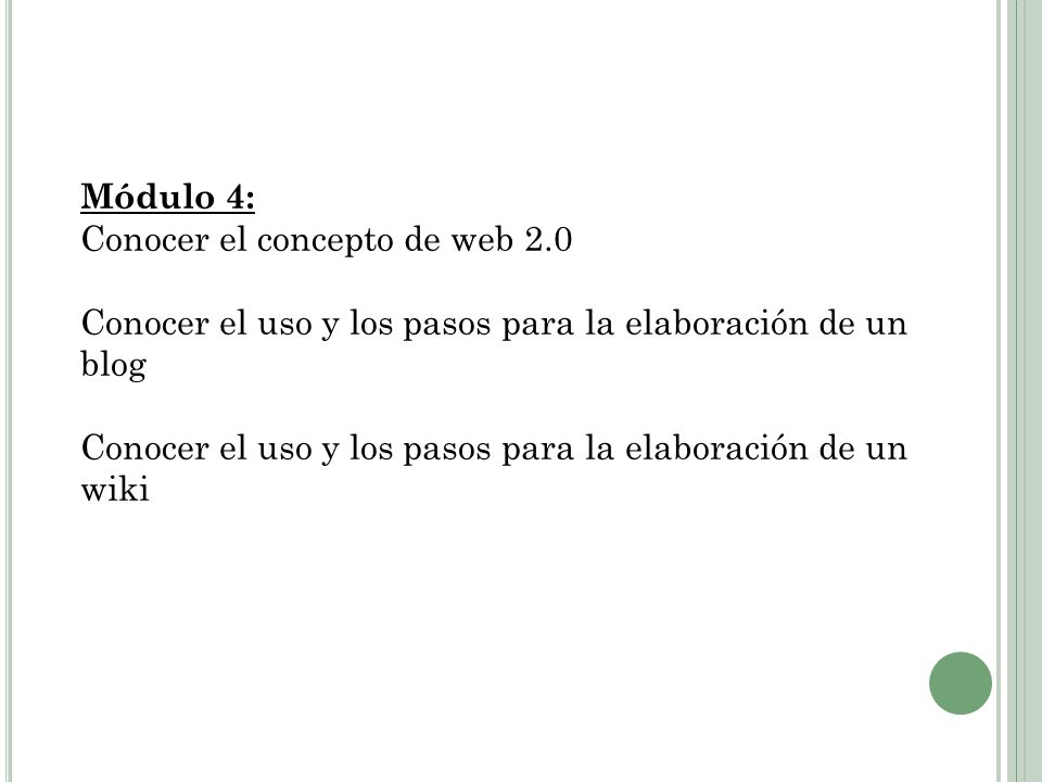 Módulo 4: Conocer el concepto de web 2.0. Conocer el uso y los pasos para la elaboración de un blog.