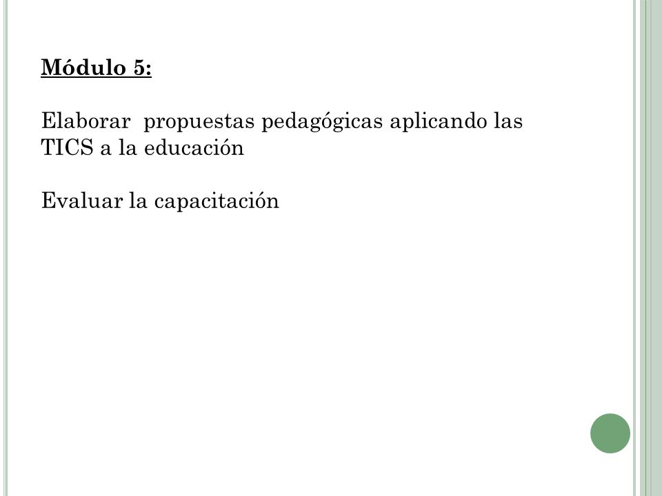 Módulo 5: Elaborar propuestas pedagógicas aplicando las TICS a la educación.