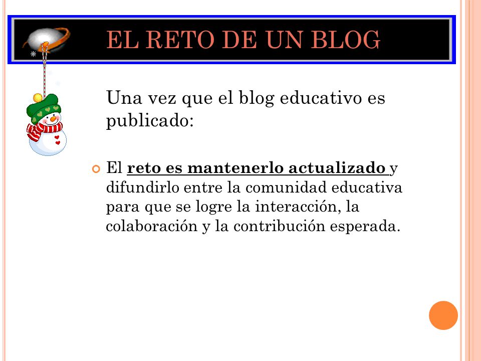 EL RETO DE UN BLOG Una vez que el blog educativo es publicado: