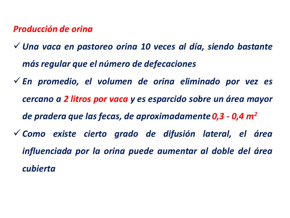 Producción de orina Una vaca en pastoreo orina 10 veces al día, siendo bastante más regular que el número de defecaciones.