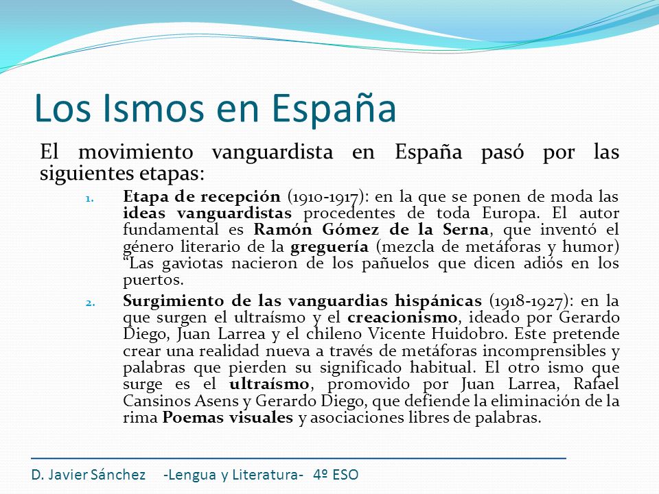 Los Ismos en España El movimiento vanguardista en España pasó por las siguientes etapas: