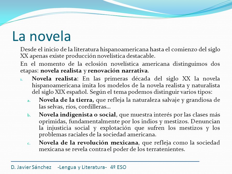 La novela Desde el inicio de la literatura hispanoamericana hasta el comienzo del siglo XX apenas existe producción novelística destacable.