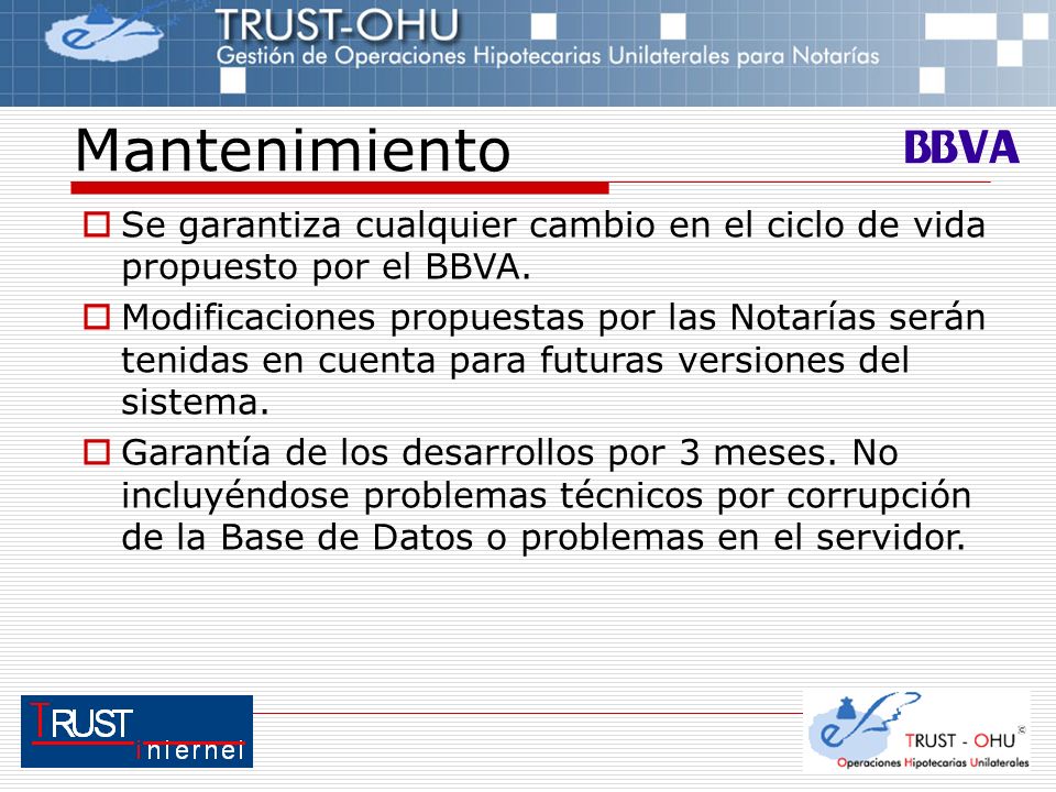 Mantenimiento Se garantiza cualquier cambio en el ciclo de vida propuesto por el BBVA.