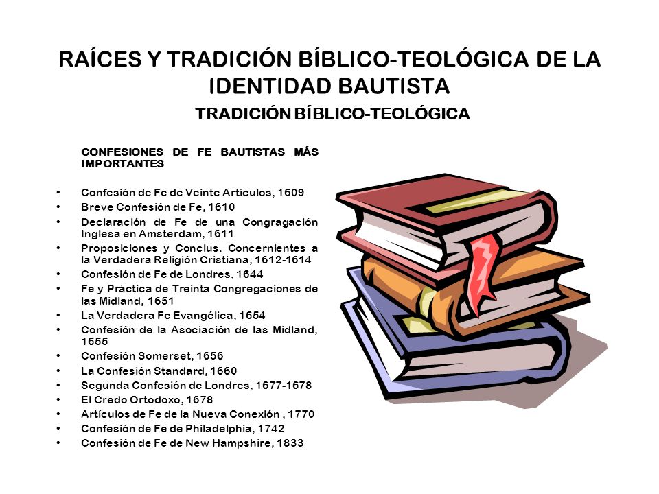 RAÍCES Y TRADICIÓN BÍBLICO-TEOLÓGICA DE LA IDENTIDAD BAUTISTA TRADICIÓN BÍBLICO-TEOLÓGICA