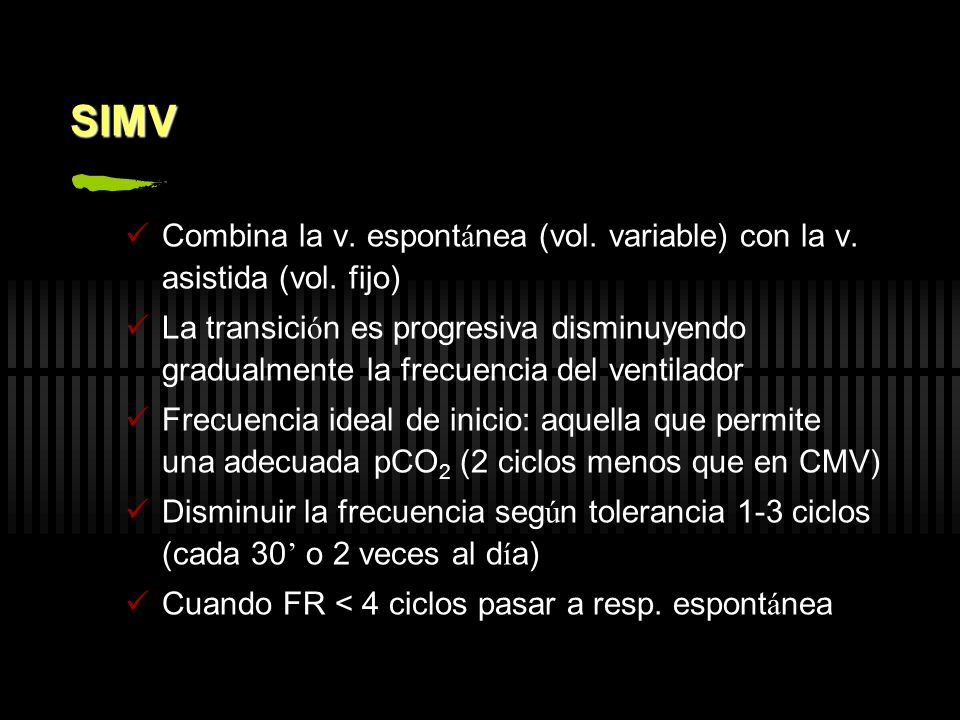 SIMV Combina la v. espontánea (vol. variable) con la v. asistida (vol. fijo)