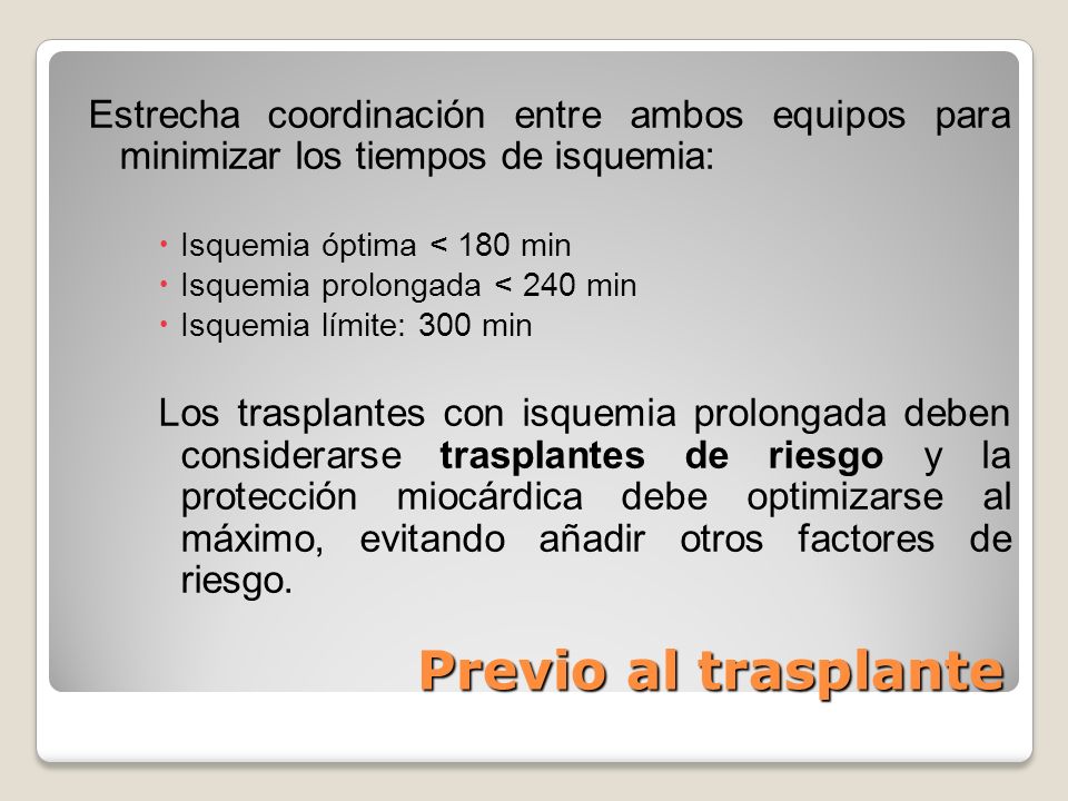 Estrecha coordinación entre ambos equipos para minimizar los tiempos de isquemia: