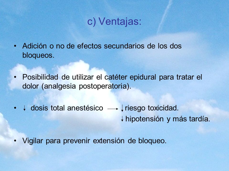 c) Ventajas: Adición o no de efectos secundarios de los dos bloqueos.