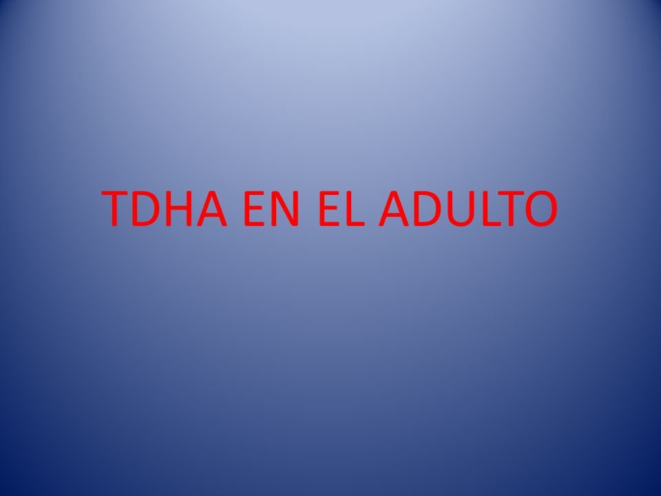 TDHA EN EL ADULTO