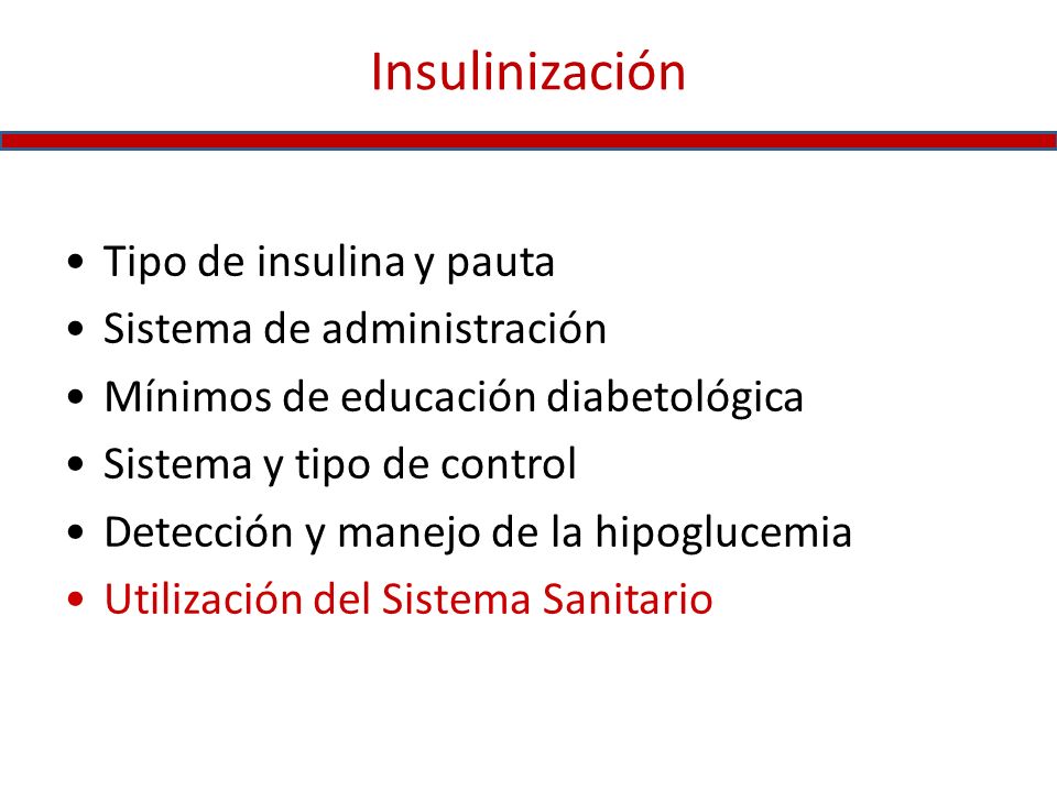 Insulinización Tipo de insulina y pauta Sistema de administración