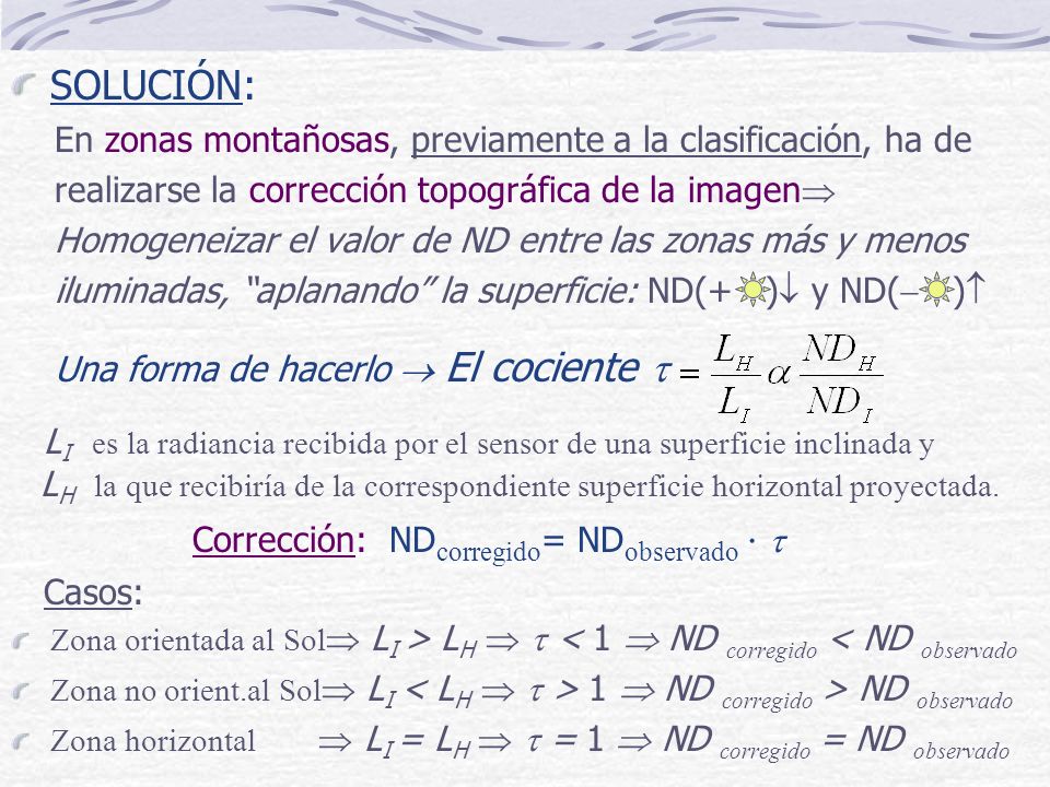 SOLUCIÓN: En zonas montañosas, previamente a la clasificación, ha de