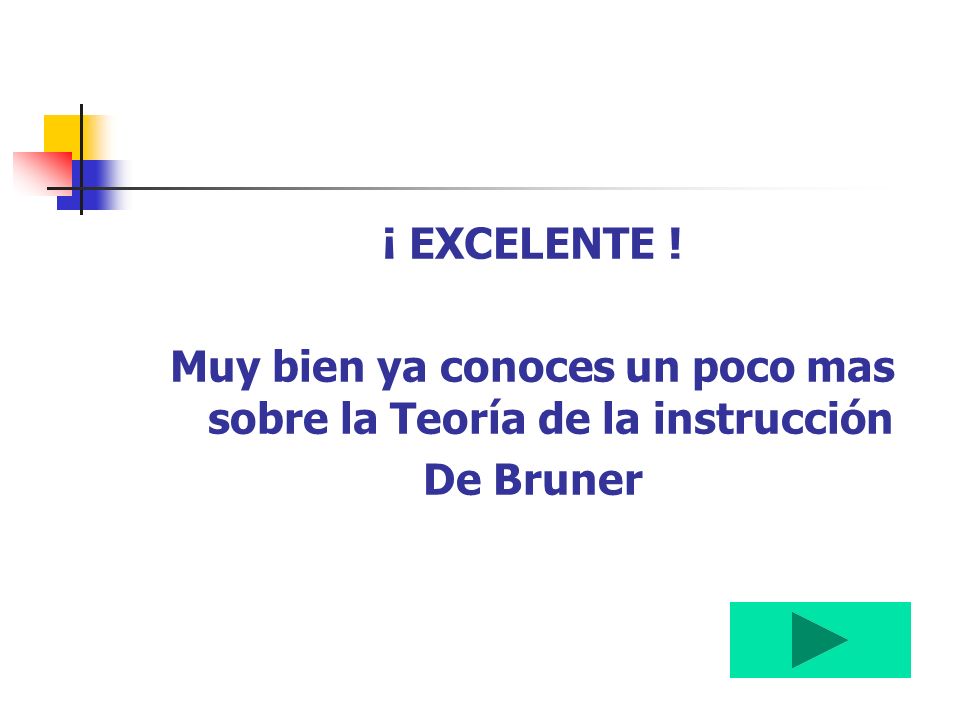 Muy bien ya conoces un poco mas sobre la Teoría de la instrucción