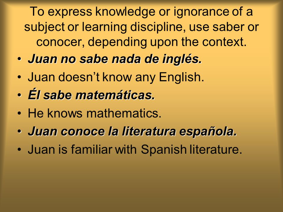 To express knowledge or ignorance of a subject or learning discipline, use saber or conocer, depending upon the context.
