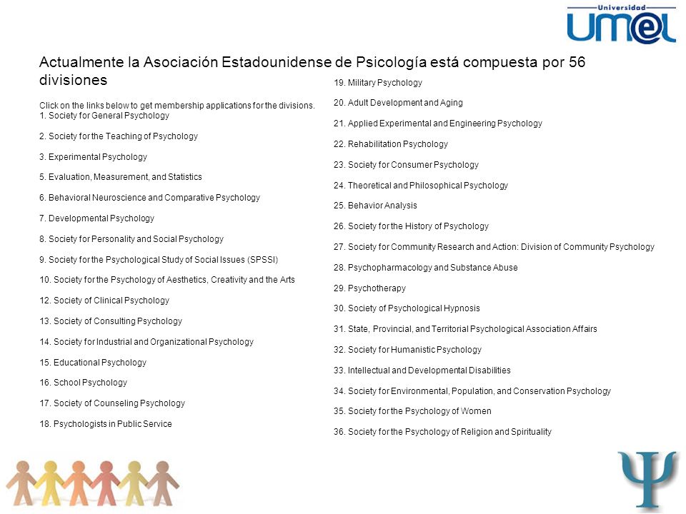 Actualmente la Asociación Estadounidense de Psicología está compuesta por 56 divisiones