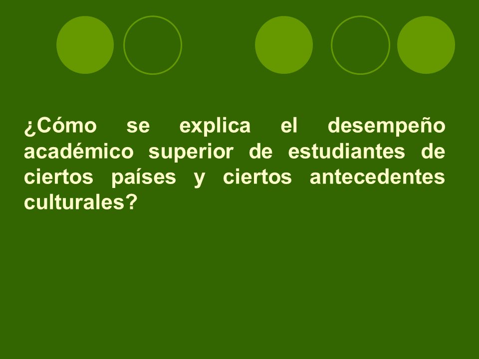 ¿Cómo se explica el desempeño académico superior de estudiantes de ciertos países y ciertos antecedentes culturales