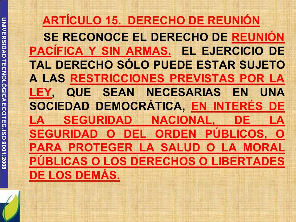 ARTÍCULO 15. DERECHO DE REUNIÓN SE RECONOCE EL DERECHO DE REUNIÓN PACÍFICA Y SIN ARMAS.