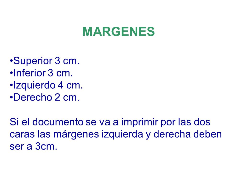 MARGENES Superior 3 cm. Inferior 3 cm. Izquierdo 4 cm. Derecho 2 cm.