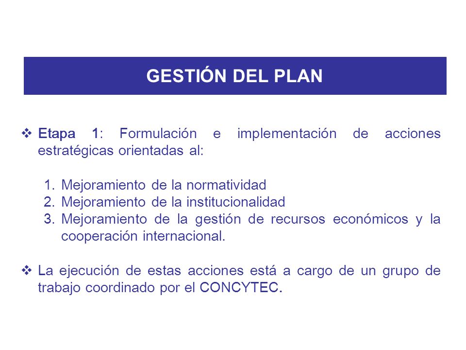 GESTIÓN DEL PLAN Etapa 1: Formulación e implementación de acciones estratégicas orientadas al: Mejoramiento de la normatividad.