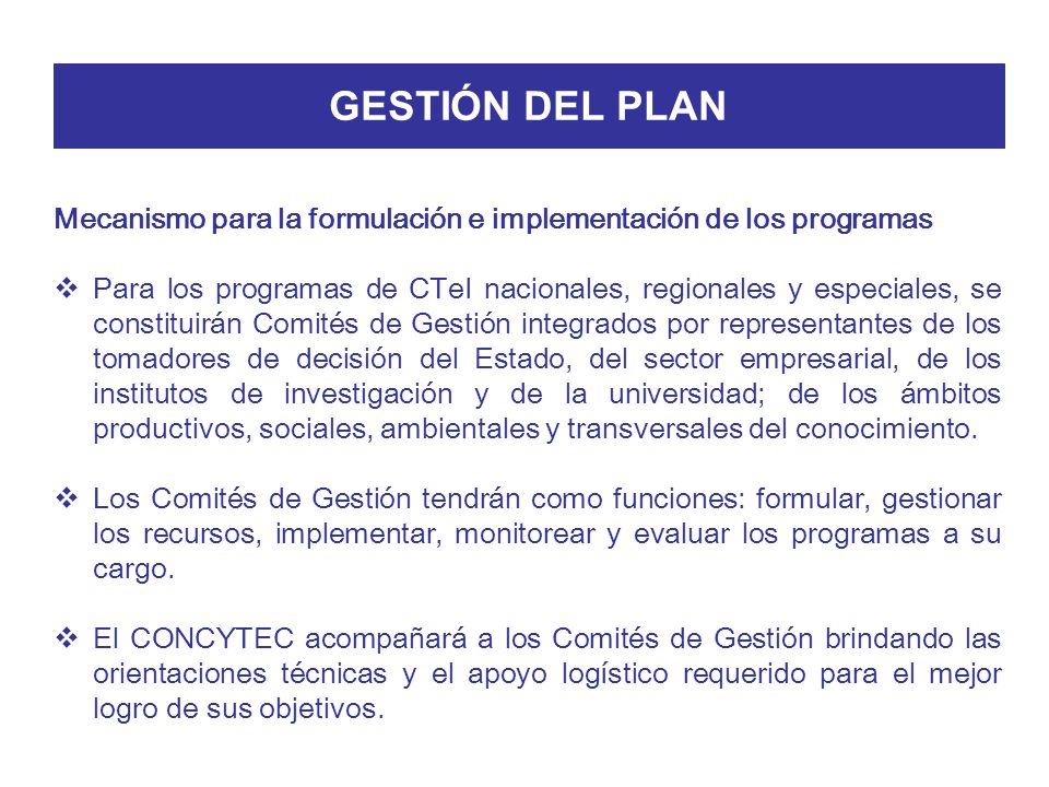 GESTIÓN DEL PLAN Mecanismo para la formulación e implementación de los programas.