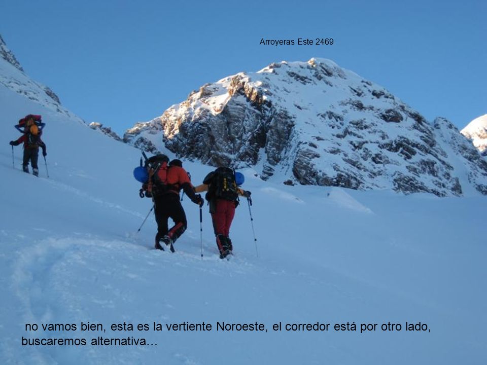 Arroyeras Este 2469 no vamos bien, esta es la vertiente Noroeste, el corredor está por otro lado, buscaremos alternativa…