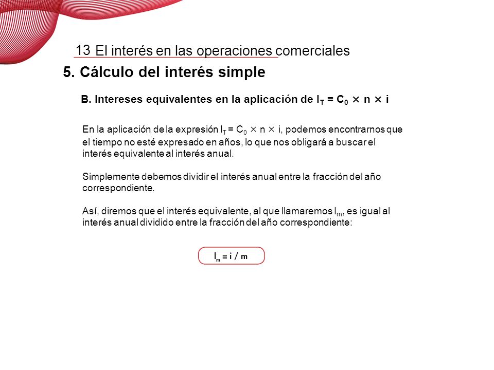 13 6. Métodos abreviados para el cálculo del interés de varios capitales al mismo tipo de interés y diferentes periodos de tiempo.