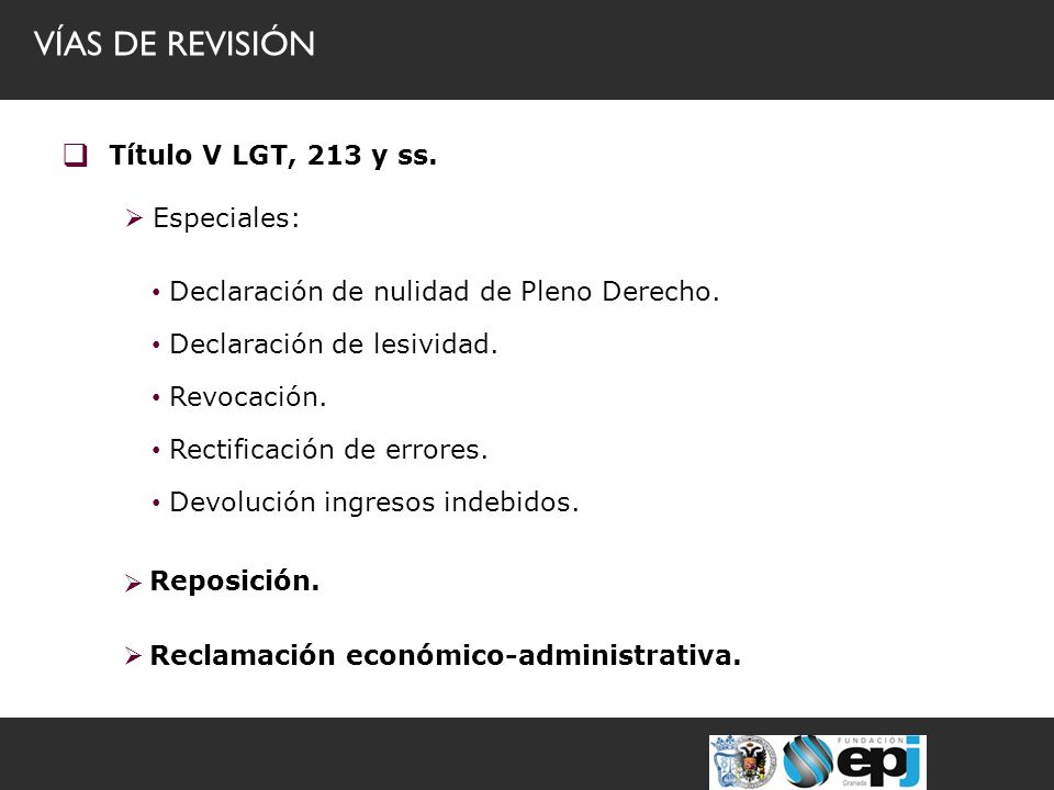VÍAS DE REVISIÓN Título V LGT, 213 y ss.  Especiales: