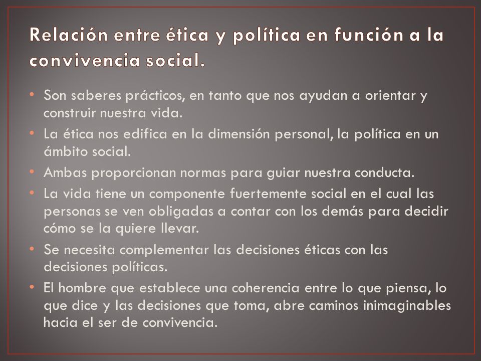 Relación entre ética y política en función a la convivencia social.
