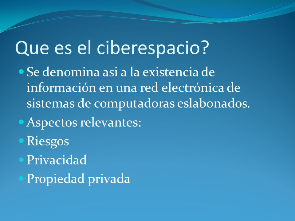 Que es el ciberespacio Se denomina asi a la existencia de información en una red electrónica de sistemas de computadoras eslabonados.
