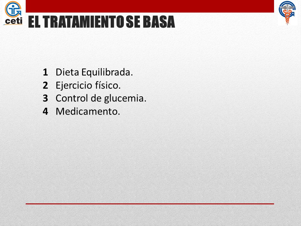 EL TRATAMIENTO SE BASA 1 Dieta Equilibrada. 2 Ejercicio físico.