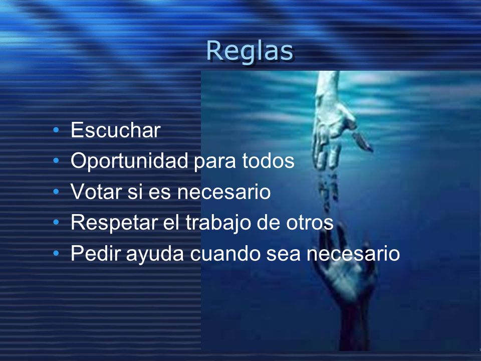 Reglas Escuchar Oportunidad para todos Votar si es necesario