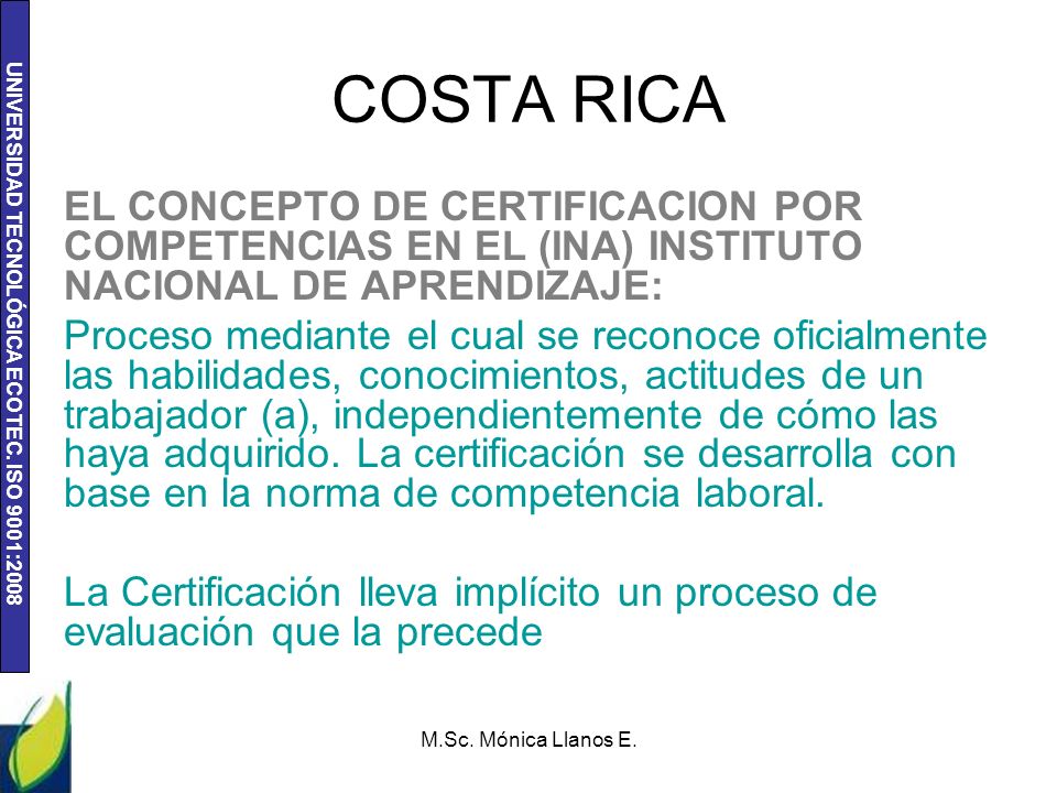 COSTA RICA EL CONCEPTO DE CERTIFICACION POR COMPETENCIAS EN EL (INA) INSTITUTO NACIONAL DE APRENDIZAJE: