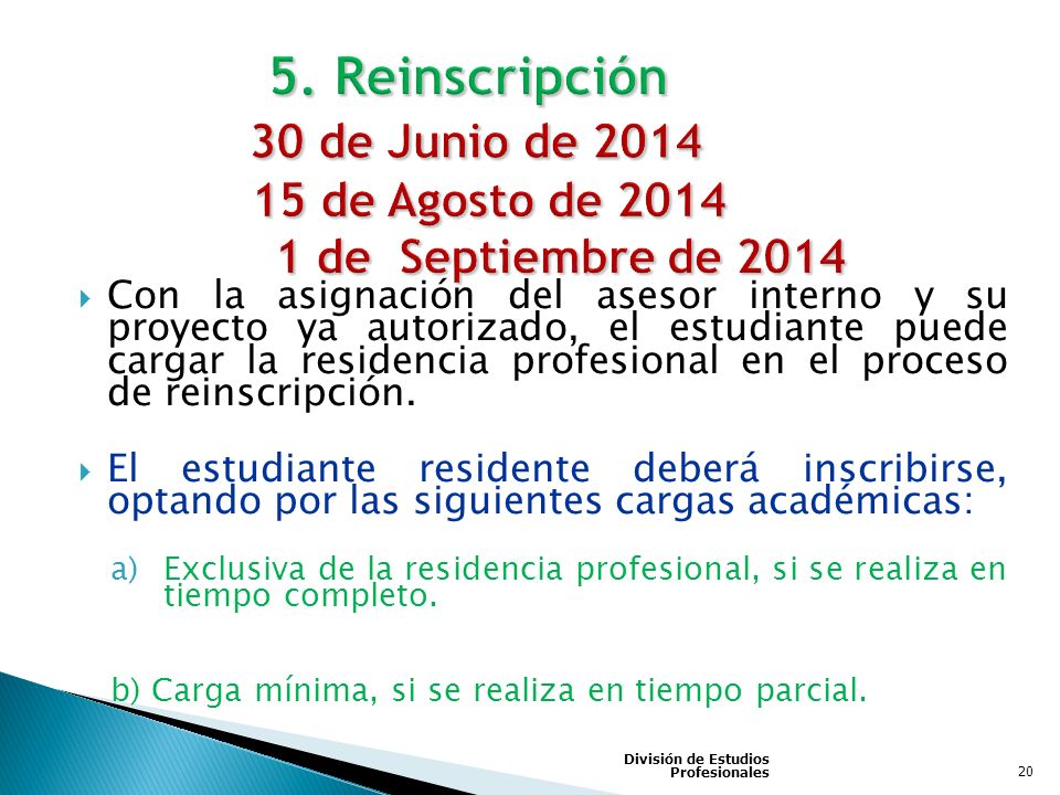 5. Reinscripción 30 de Junio de de Agosto de de Septiembre de 2014