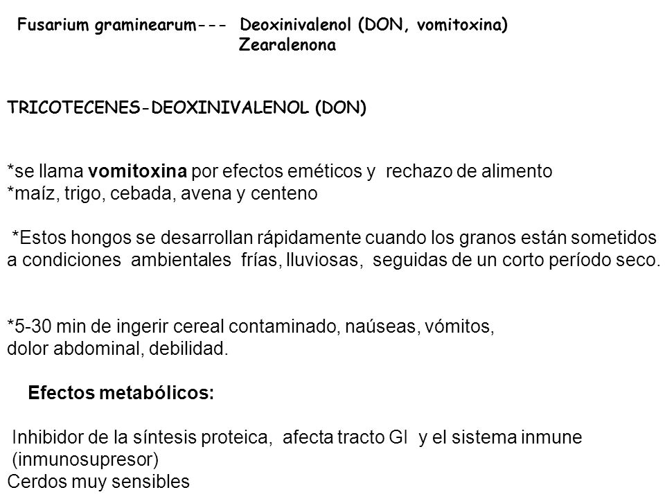 *se llama vomitoxina por efectos eméticos y rechazo de alimento